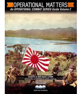 Operational Matters: An OCS Guide Volume 2 + Luzon: Race for Bataan